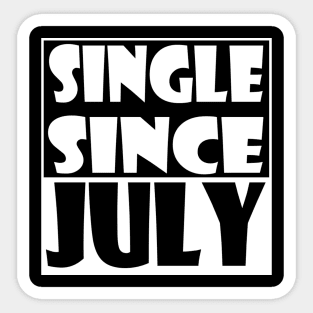 Single Since July Sticker